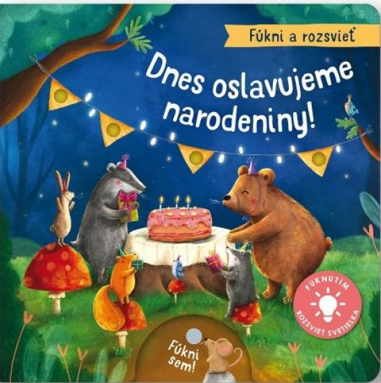 Fúkni a rozsvieť - Dnes oslavujeme narodeniny! Fúkni a rozsvieť - Dnes oslavujeme narodeniny!