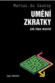 Umění zkratky - Jak lépe myslet Umění zkratky - Jak lépe myslet