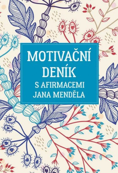Motivační deník s afirmacemi Jana Menděla Motivační deník s afirmacemi Jana Menděla