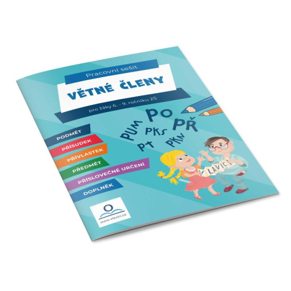 Větné členy - Pracovní sešit pro žáky 6.-9. ročníku ZŠ Větné členy - Pracovní sešit pro žáky 6.-9. ročníku ZŠ