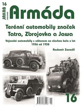 Armáda 16 - Terénní automobily značek Tatra, Zbrojovka a Jawa - Vojenské automobily s náhonem na všechna kola z let 1936 až 1938 Armáda 16 - Terénní automobily značek Tatra, Zbrojovka a Jawa - Vojenské automobily s náhonem na všechna kola z let 1936 až 1938