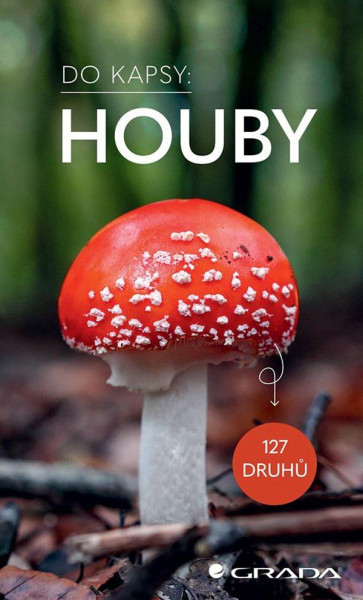Houby Do kapsy - 127 druhů Houby Do kapsy - 127 druhů