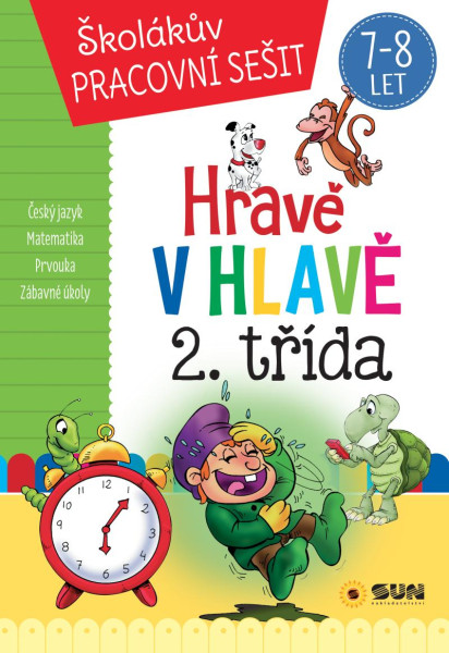 Hravě v hlavě 2. třída Český jazyk, Matematika, Prvouka, Zábavné úkoly 7-8 let Hravě v hlavě 2. třída Český jazyk, Matematika, Prvouka, Zábavné úkoly 7-8 let