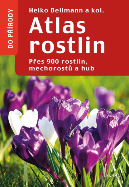 Atlas rostlin - Přes 900 rostlin, mechorostů a hub Atlas rostlin - Přes 900 rostlin, mechorostů a hub