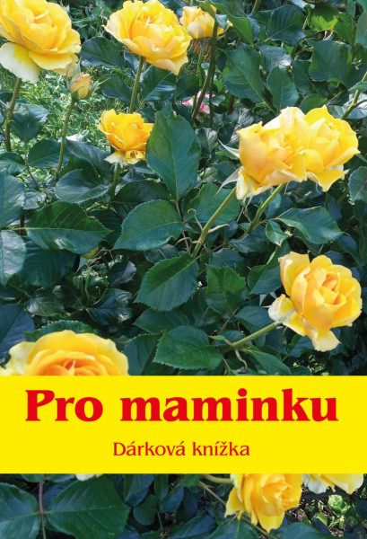 Pro maminku - Dárková knížka Pro maminku - Dárková knížka