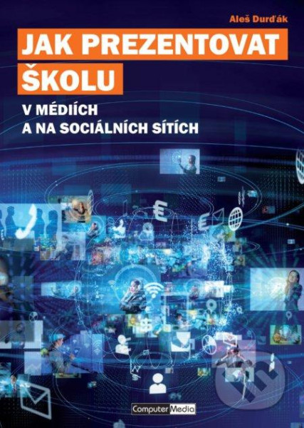 Jak prezentovat školu v médiích a na sociálních sítích