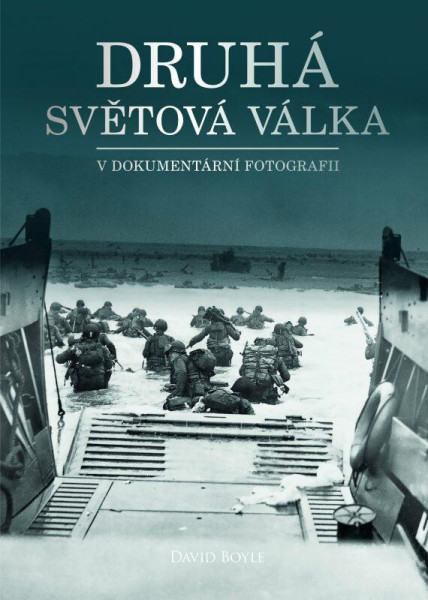 Druhá světová válka v dokumentární fotografii Druhá světová válka v dokumentární fotografii