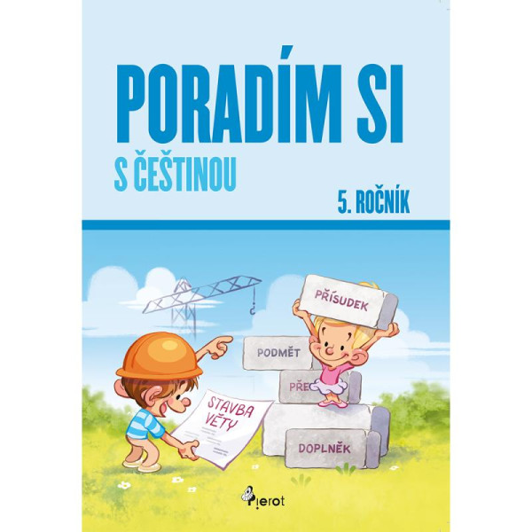 Poradím si s češtinou 5. ročník Poradím si s češtinou 5. ročník