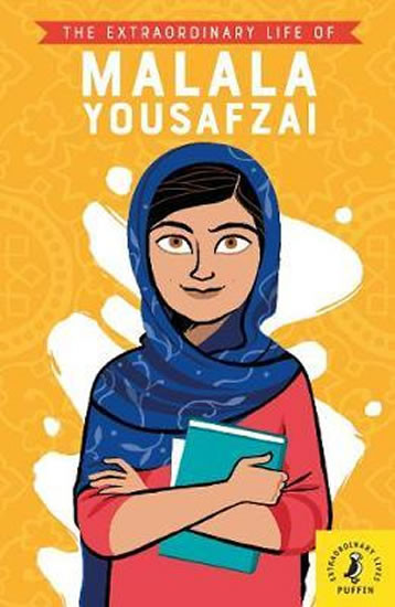 The Extraordinary Life of Malala Yousafzai The Extraordinary Life of Malala Yousafzai