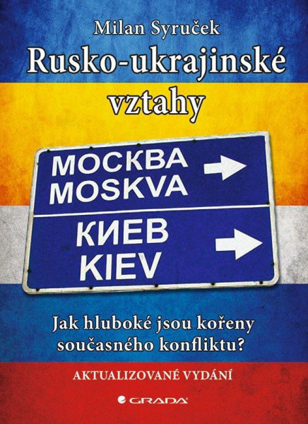 Rusko-ukrajinské vztahy - Jak hluboké jsou kořeny současného konfliktu? Rusko-ukrajinské vztahy - Jak hluboké jsou kořeny současného konfliktu?