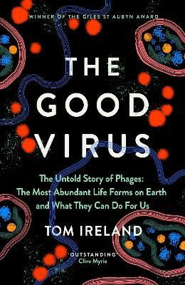 The Good Virus: The Untold Story of Phages