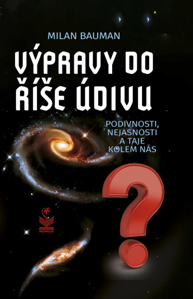 Výpravy do říše údivu - Podivnosti, nejasnosti a taje kolem nás