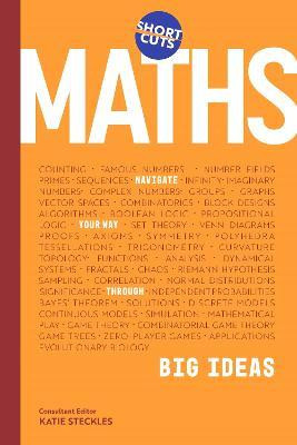 Short Cuts: Maths: Navigate Your Way Through the Big Ideas