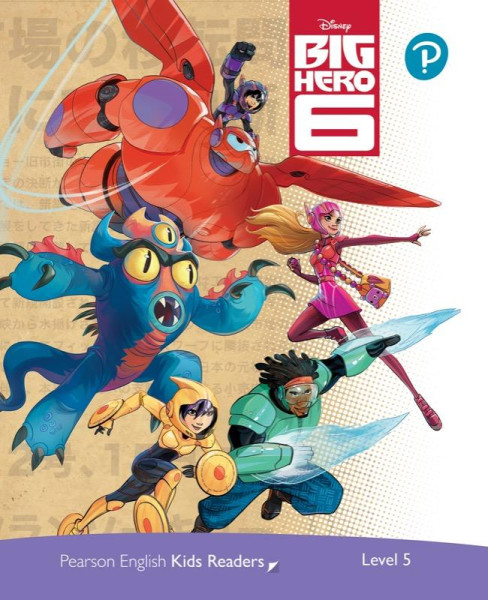 Pearson English Kids Readers: Level 5 Big Hero 6 (DISNEY) Pearson English Kids Readers: Level 5 Big Hero 6 (DISNEY)