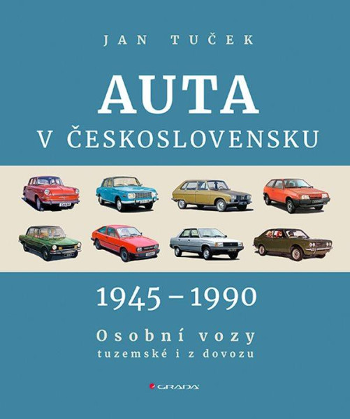 Auta v Československu 1945-1990 Osobní vozy tuzemské i z dovozu