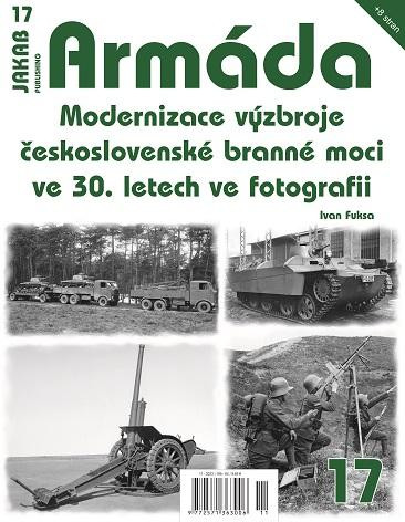 Armáda 17 - Modernizace výzbroje československé branné moci ve 30. letech ve fotografii Armáda 17 - Modernizace výzbroje československé branné moci ve 30. letech ve fotografii