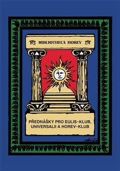 Přednášky pro Eulis-klub, Universalii a Horev-klub Přednášky pro Eulis-klub, Universalii a Horev-klub