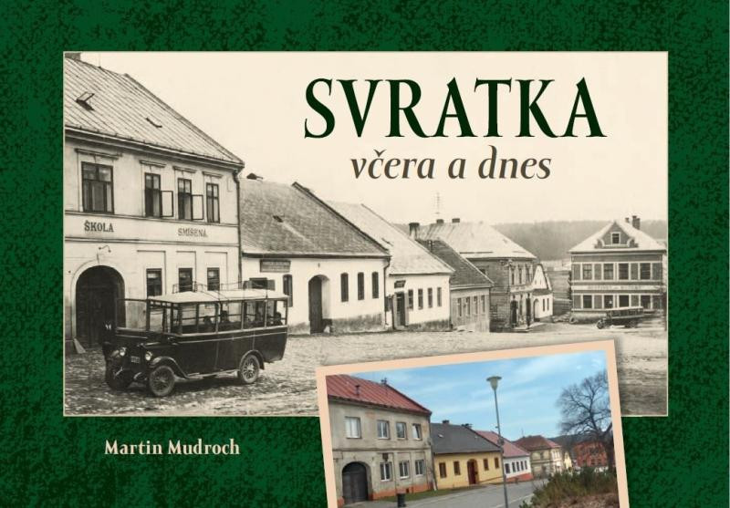 Svratka včera a dnes Svratka včera a dnes