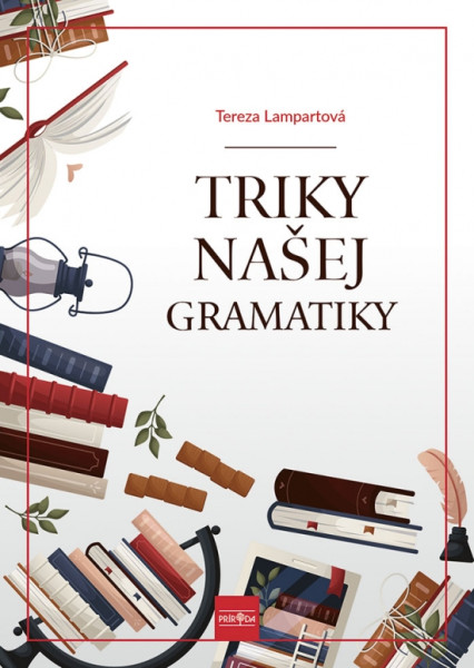 Triky našej gramatiky Triky našej gramatiky