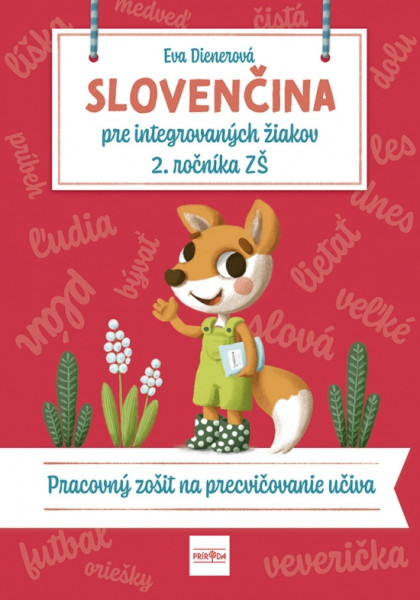 SLOVENČINA pre integrovaných žiakov 2. ročníka ZŠ: Pracovný zošit na precvičovanie učiva