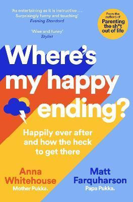 Where´s My Happy Ending?: Happily Ever After and How the Heck to Get There Where´s My Happy Ending?: Happily Ever After and How the Heck to Get There