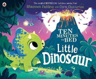 Ten Minutes to Bed: Little Dinosaur Ten Minutes to Bed: Little Dinosaur