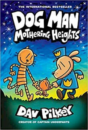 Dog Man 10: Mothering Heights Dog Man 10: Mothering Heights