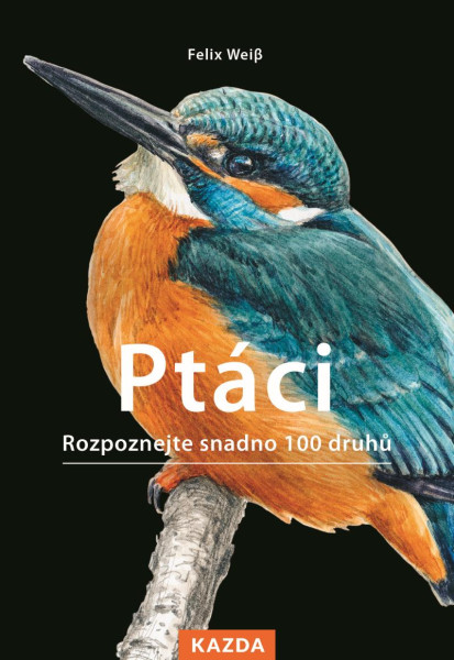 Ptáci - Rozpoznejte snadno 100 druhů