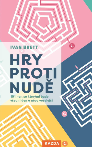 Hry proti nudě - 101 her, se kterými bud Hry proti nudě - 101 her, se kterými bud