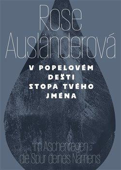 V popelovém dešti stopa tvého jména / Im Aschenregendie Spur deines Namens V popelovém dešti stopa tvého jména / Im Aschenregendie Spur deines Namens