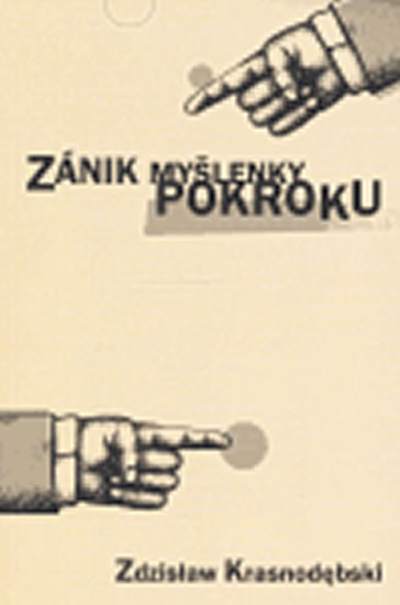 Zánik myšlenky pokroku Zánik myšlenky pokroku