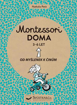 Montessori doma 3-6 let -  Od myšlenek k činům