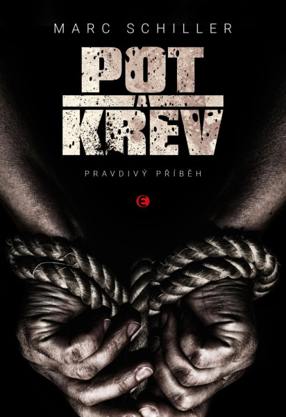 Pot a krev - Pravdivý příběh Pot a krev - Pravdivý příběh