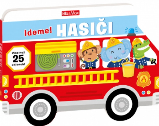 Ideme! Hasiči - Obrázková školička pre najmenších Ideme! Hasiči - Obrázková školička pre najmenších