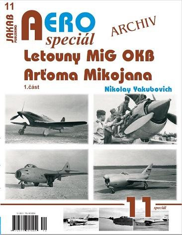 AEROspeciál 11 - Letouny MiG OKB Arťoma Mikojana 1.část AEROspeciál 11 - Letouny MiG OKB Arťoma Mikojana 1.část