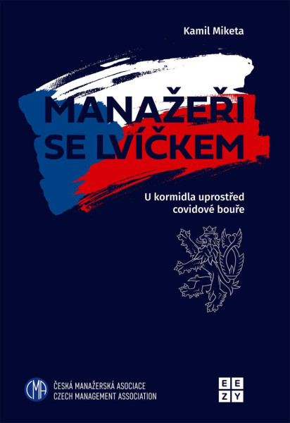 Manažeři se lvíčkem - U kormidla uprostřed covidové bouře Manažeři se lvíčkem - U kormidla uprostřed covidové bouře