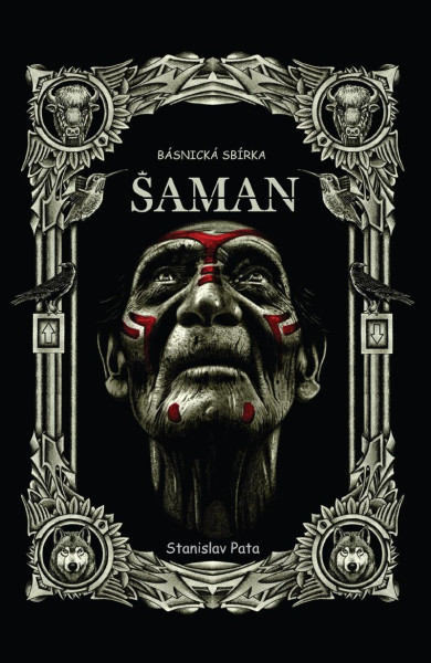 Šaman - Básnická sbírka Šaman - Básnická sbírka