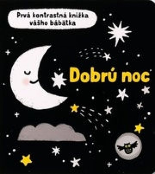 Dobrú noc – Prvá kontrastná knižka vášho bábätka Dobrú noc – Prvá kontrastná knižka vášho bábätka