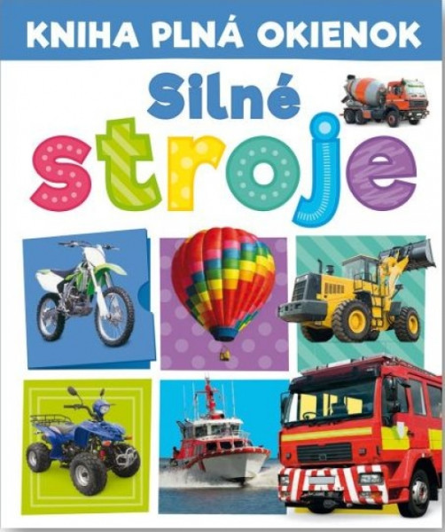 Kniha plná okienok - Silné stroje Kniha plná okienok - Silné stroje