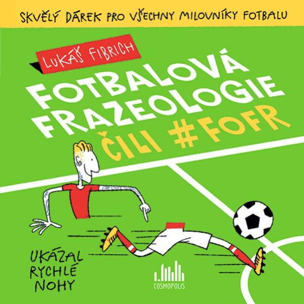 Fotbalová frazeologie čili #fofr Fotbalová frazeologie čili #fofr