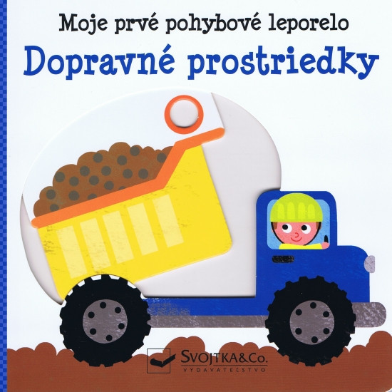 Dopravné prostriedky - Moje prvé pohybové leporelo Dopravné prostriedky - Moje prvé pohybové leporelo
