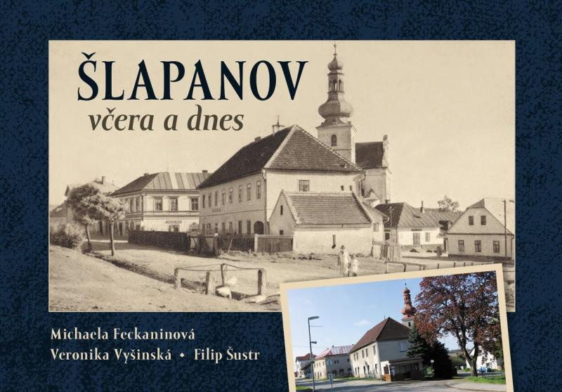 Šlapanov včera a dnes Šlapanov včera a dnes