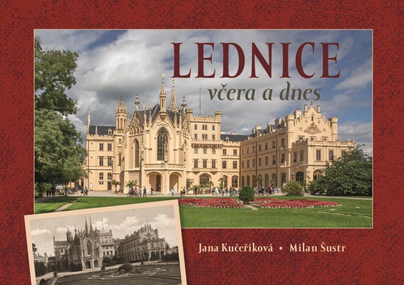 Lednice včera a dnes Lednice včera a dnes