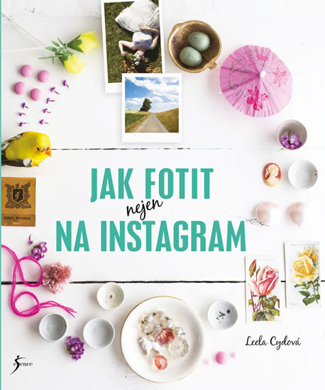 Jak fotit nejen na Instagram Jak fotit nejen na Instagram
