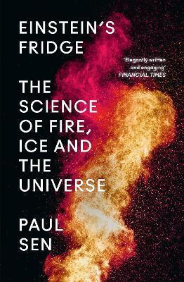 Einstein´s Fridge : The Science of Fire, Ice and the Universe Einstein´s Fridge : The Science of Fire, Ice and the Universe