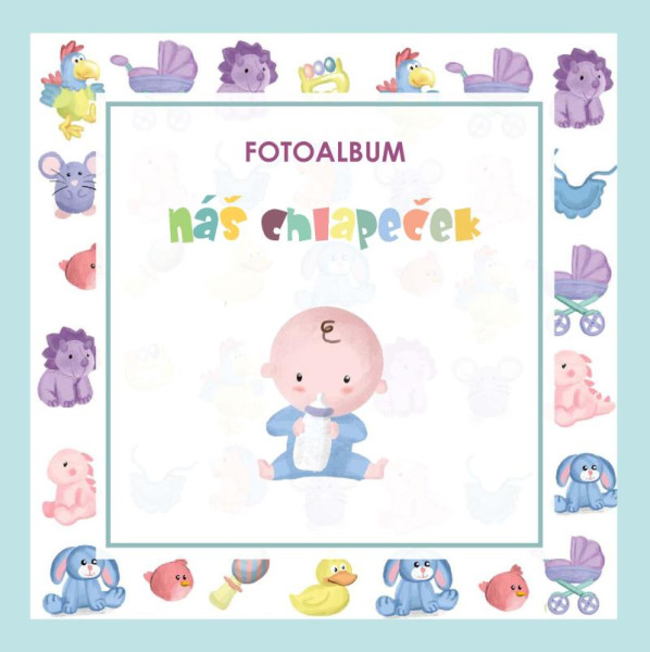 Náš chlapeček - fotoalbum Náš chlapeček - fotoalbum