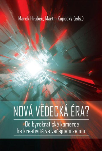 Nová vědecká éra? - Od byrokratické kome Nová vědecká éra? - Od byrokratické kome