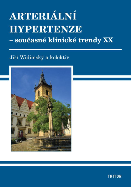 Arteriální hypertenze - současné klinické trendy XX Arteriální hypertenze - současné klinické trendy XX