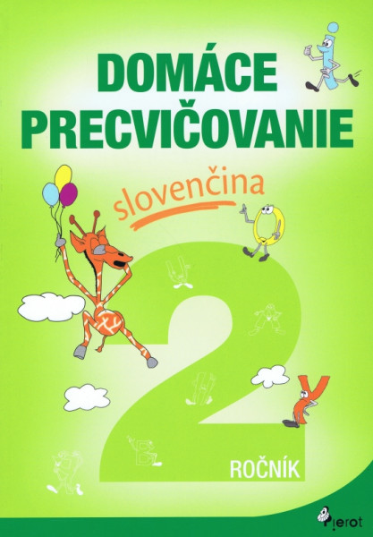 Domáce precvičovanie slovenčina 2.ročník Domáce precvičovanie slovenčina 2.ročník