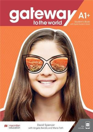 Gateway to the World A1+ Student´s Book with Student´s App and Digital Student´s Book Gateway to the World A1+ Student´s Book with Student´s App and Digital Student´s Book